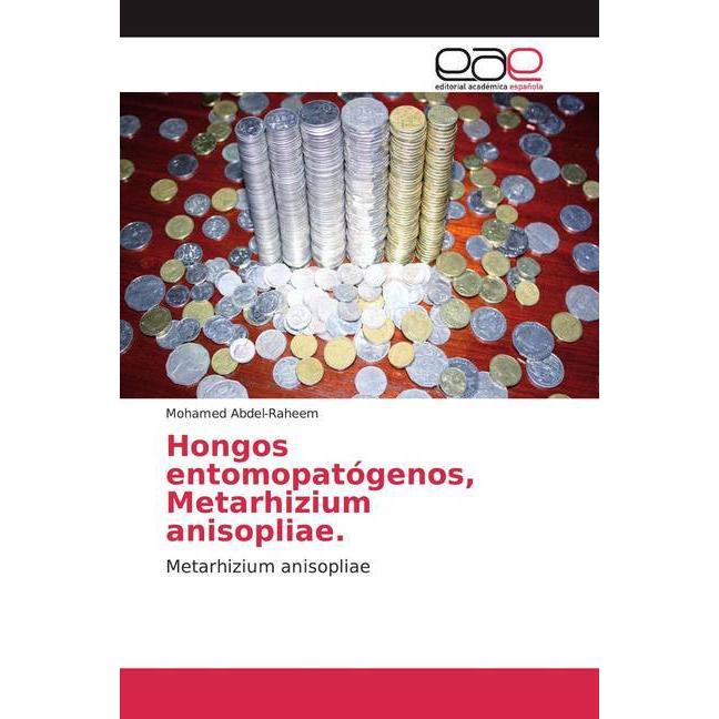 Hongos entomopatógenos, Metarhizium anisopliae., Fachbücher von Mohamed Abdel-Raheem