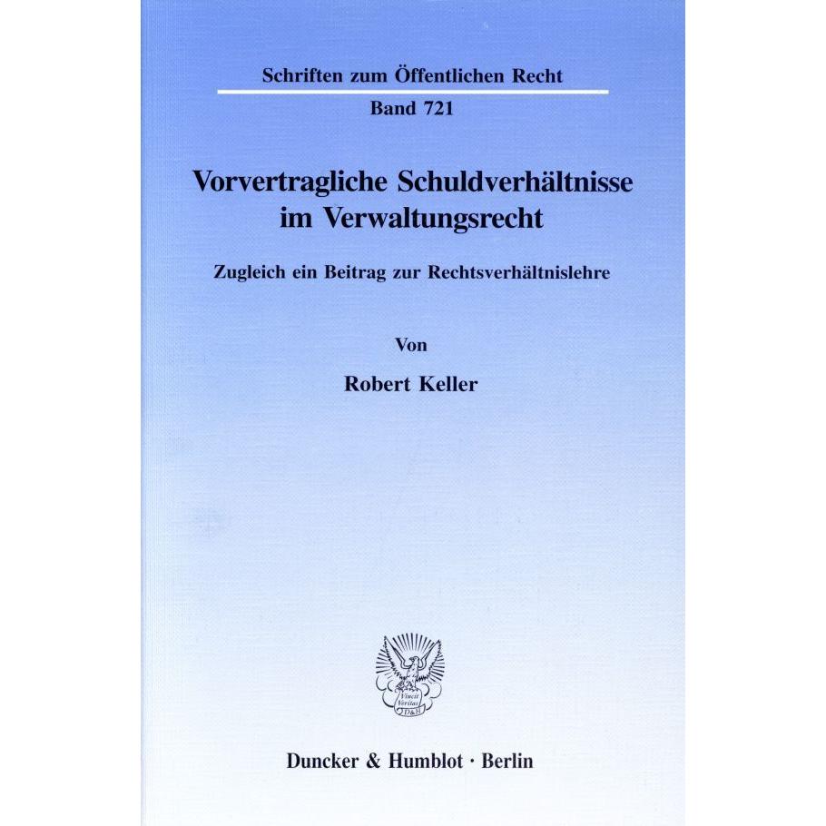 Vorvertragliche Schuldverhältnisse im Verwaltungsrecht., Fachbücher von Robert Keller