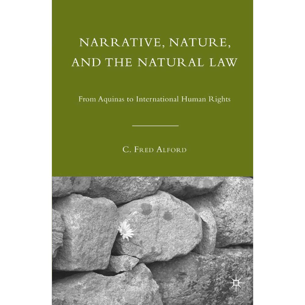 Narrative, Nature, and the Natural Law, Sachbücher von C. Alford