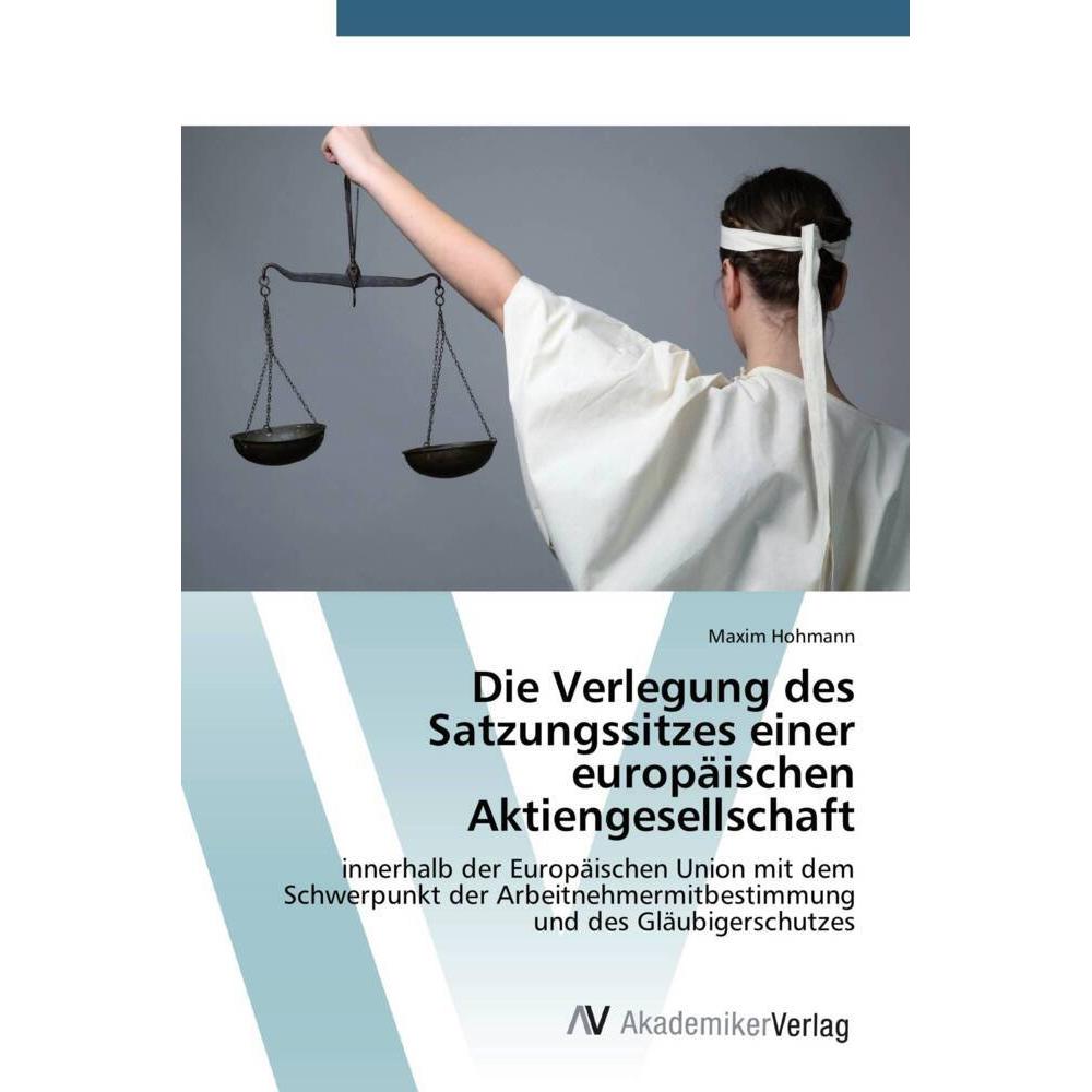 Die Verlegung des Satzungssitzes einer europäischen Aktiengesellschaft, Fachbücher von Maxim Hohmann