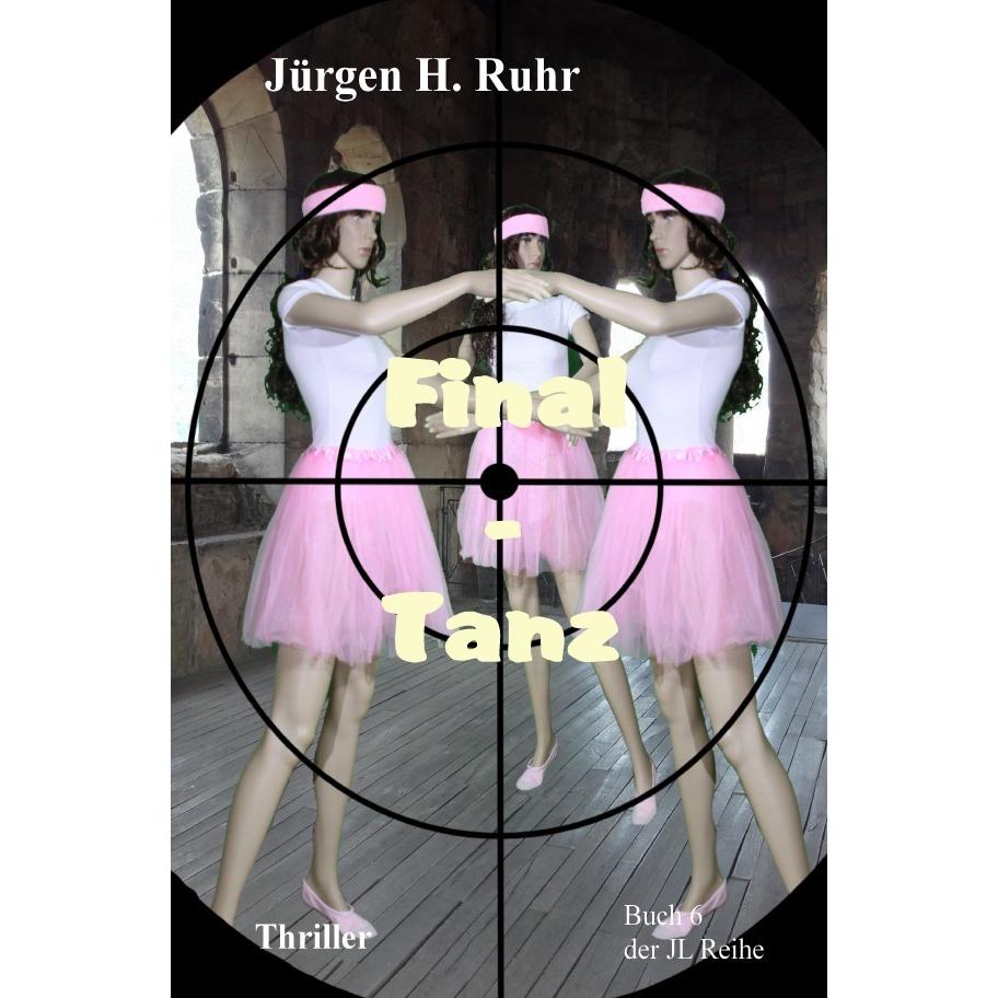 Final - Tanz, Belletristik von Jürgen H. Ruhr