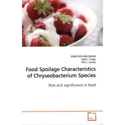 Food Spoilage Characteristics of Chryseobacterium Species, Fachbücher von Annchen Mielmann