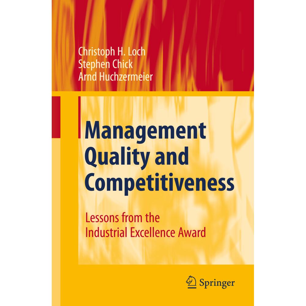Management Quality and Competitiveness, Fachbücher von Arnd Huchzermeier, Christoph H. Loch, Stephen Chick