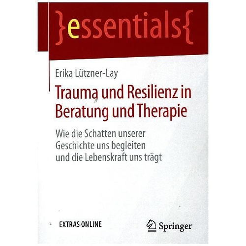 Trauma und Resilienz in Beratung und Therapie, Fachbücher von Erika Lützner-Lay