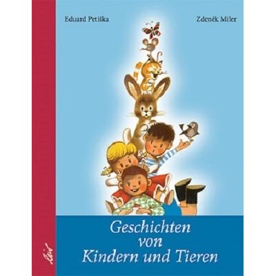 Petiska,E.:Geschicht.Kindern und Tieren, Sachbücher von Eduard Petiska, Zdenek Miler