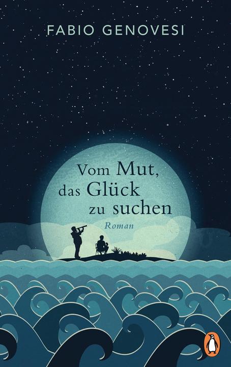Vom Mut, das Glück zu suchen (Deutsch, Fabio Genovesi, Mirjam Bitter, 2023)