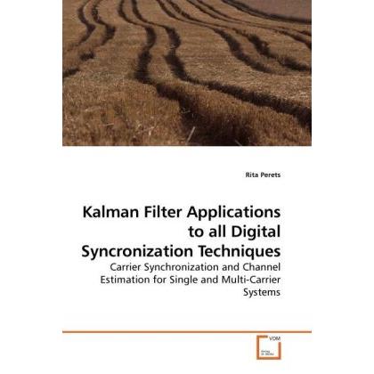 Kalman Filter Applications to all Digital Syncronization Techniques, Fachbücher