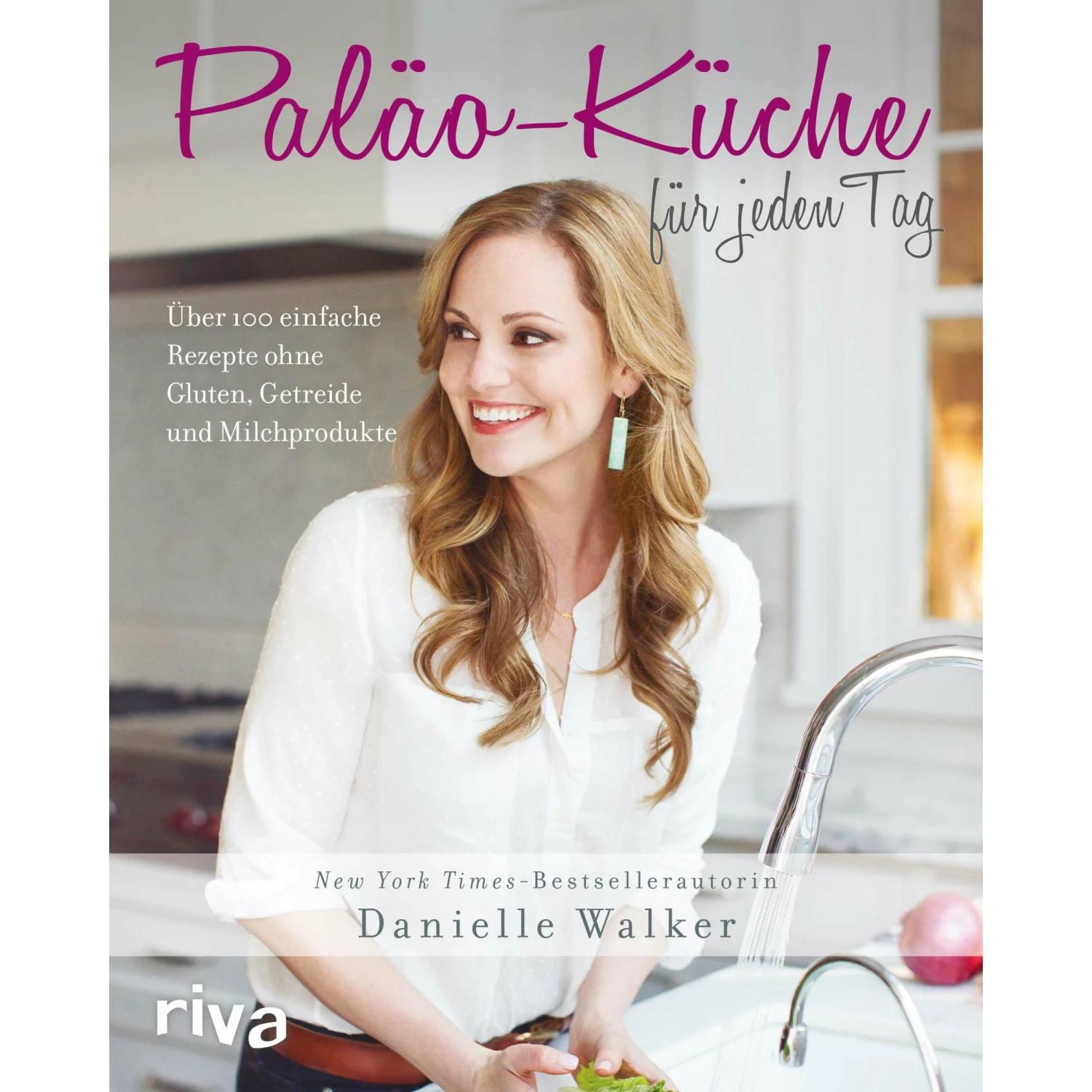 Paläo-Küche für jeden Tag, Ratgeber von Danielle Walker