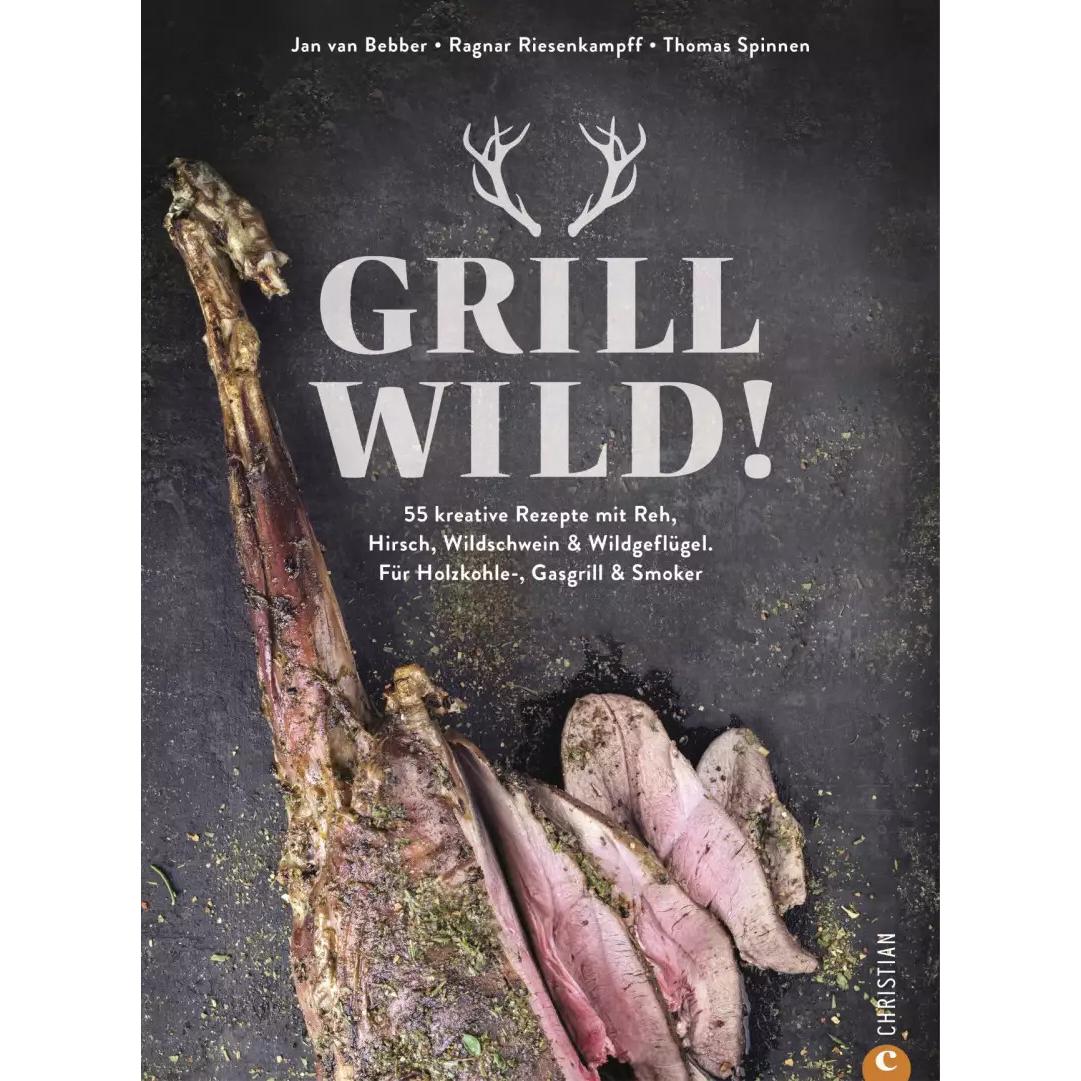 Thumbnail - Grill Wild!, Ratgeber von Thomas Spinnen, Ragnar Riesenkampff, Jan van Bebber