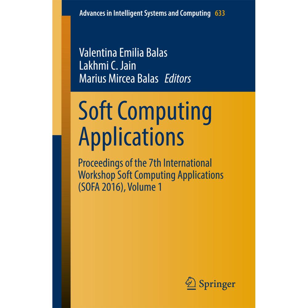 Soft Computing Applications, Fachbücher von Valentina Emilia Balas, Lakhmi C Jain, Marius Mircea Balas