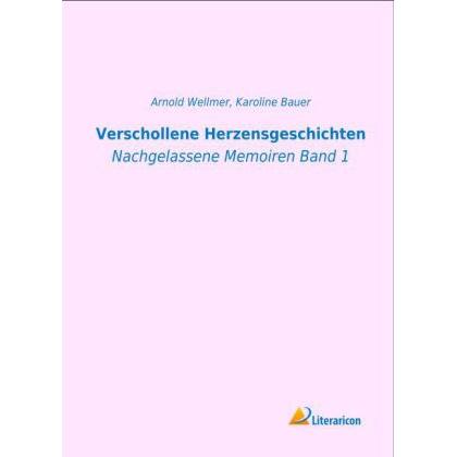 Verschollene Herzensgeschichten, Belletristik von Karoline Bauer