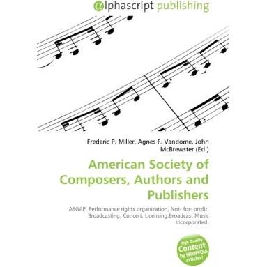 American Society of Composers, Authors and Publishers, Fachbücher von Agnes F. Vandome, Frederic P. Miller, John McBrews...
