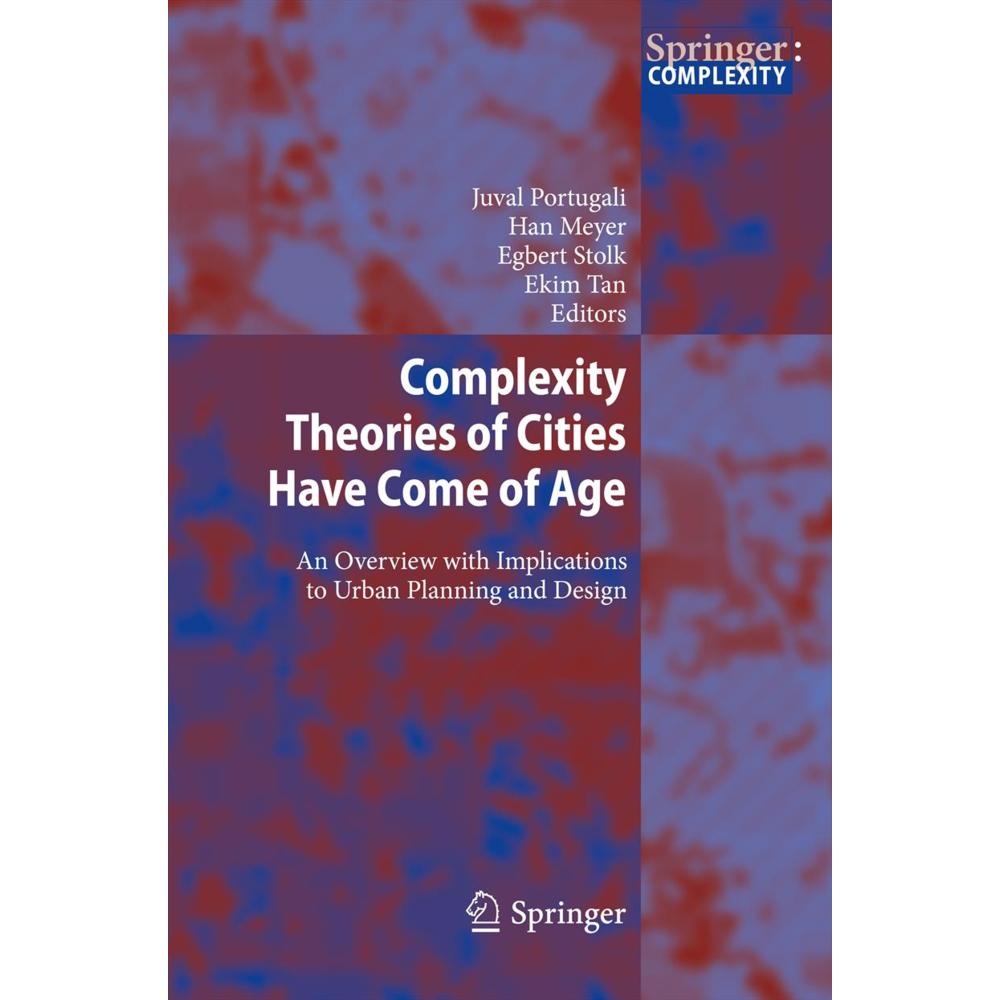 Complexity Theories of Cities Have Come of Age, Fachbücher von Egbert Stolk, Juval Portugali, Ekim Tan, Han Meyer