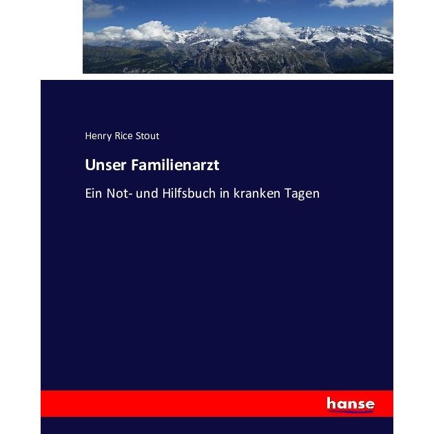 Unser Familienarzt, Fachbücher von Henry Rice Stout