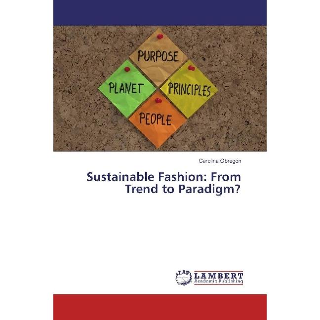 Sustainable Fashion: From Trend to Paradigm?, Fachbücher von Carolina Obregón