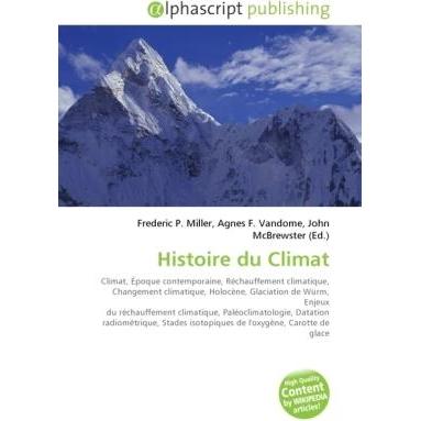 Histoire du Climat, Fachbücher von Agnes F. Vandome, Frederic P. Miller, John McBrewster