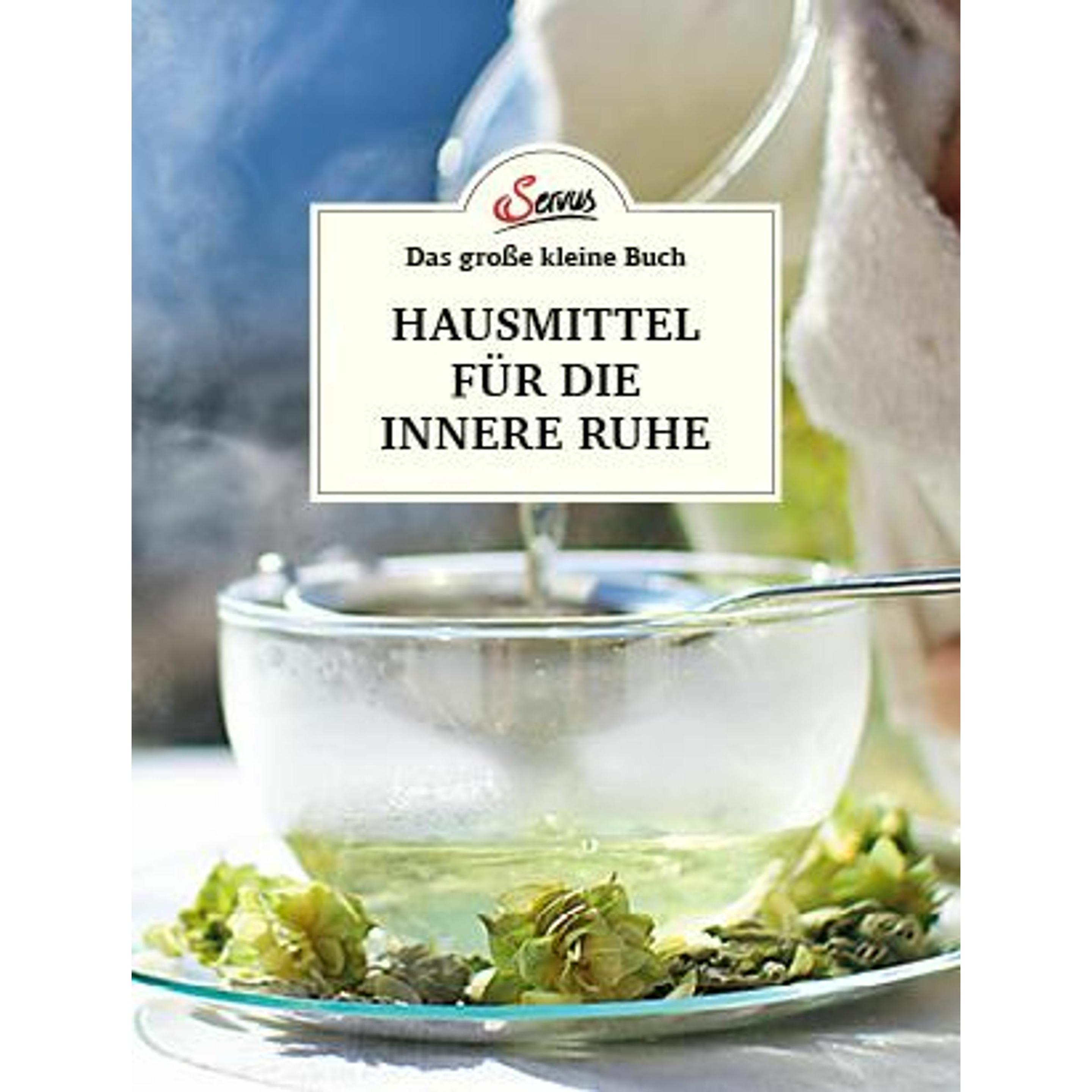 Das grosse kleine Buch: Hausmittel für die innere Ruhe, Ratgeber von Karin Buchart