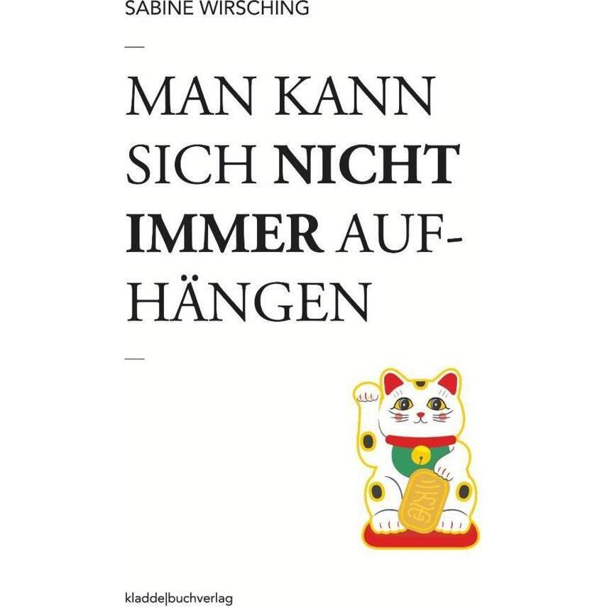 Man kann sich nicht immer aufhängen, Belletristik von Sabine Wirsching