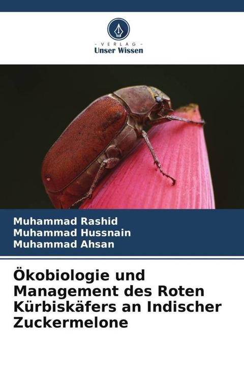 Produktbild Ökobiologie und Management des Roten Kürbiskäfers an Indischer Zuckermelone (Muhammad Ahsan, Muhammad Hussnain, Muhammad Rashid, 2022)