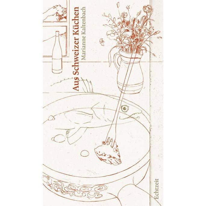 Aus Schweizer Küchen, Ratgeber von Marianne Kaltenbach