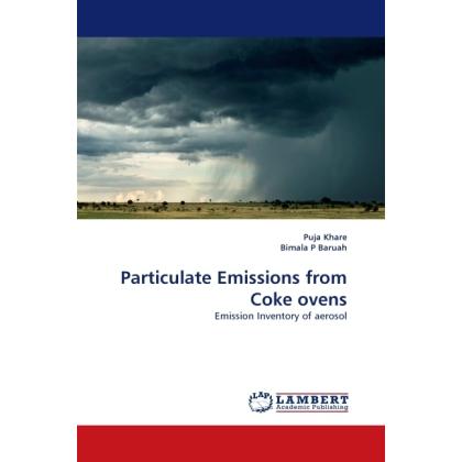 Particulate Emissions from Coke ovens, Fachbücher von Puja Khare, Bimala P Baruah