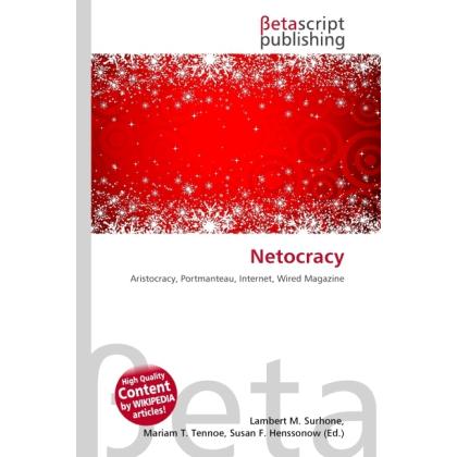 Netocracy, Fachbücher von Susan F. Marseken, Lambert M. Surhone, Miriam T. Timpledon