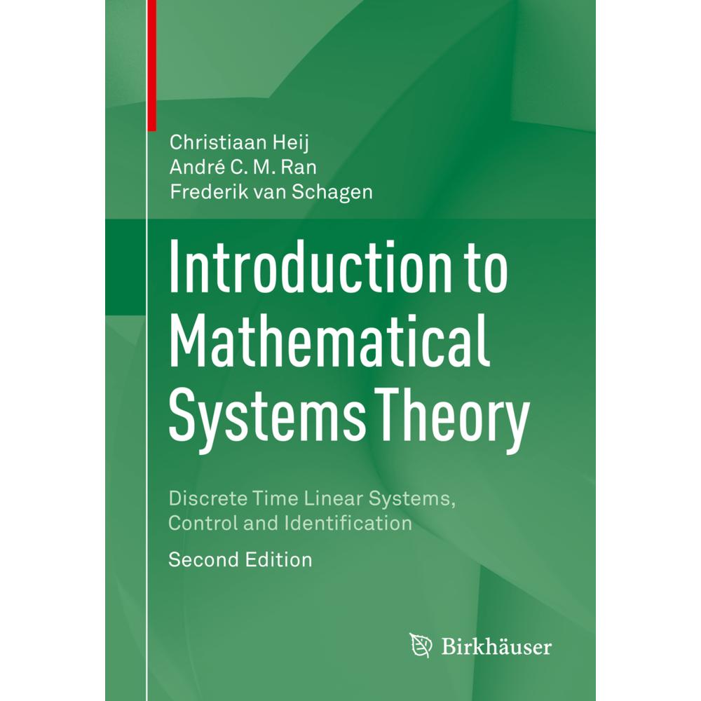 Introduction to Mathematical Systems Theory, Fachbücher von Christiaan Heij, Frederik Van Schagen, André C.M. Ran