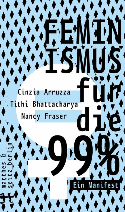 Image du produit Feminismus für die 99% (Allemand, Cinzia Arruzza, Nancy Fraser, Tithi Bhattacharya, 2019)