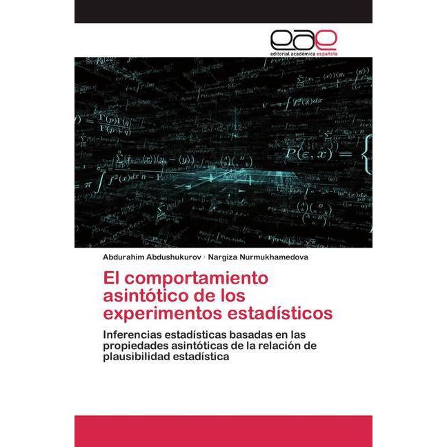 El comportamiento asintótico de los experimentos estadísticos, Fachbücher von Nargiza Nurmukhamedova, Abdurahim Abdushuk...