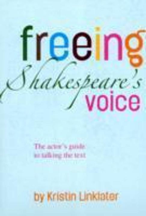 Image du produit Freeing Shakespeare's Voice (libérer la voix de Shakespeare) (Anglais, Kristin Linklater, 2010)