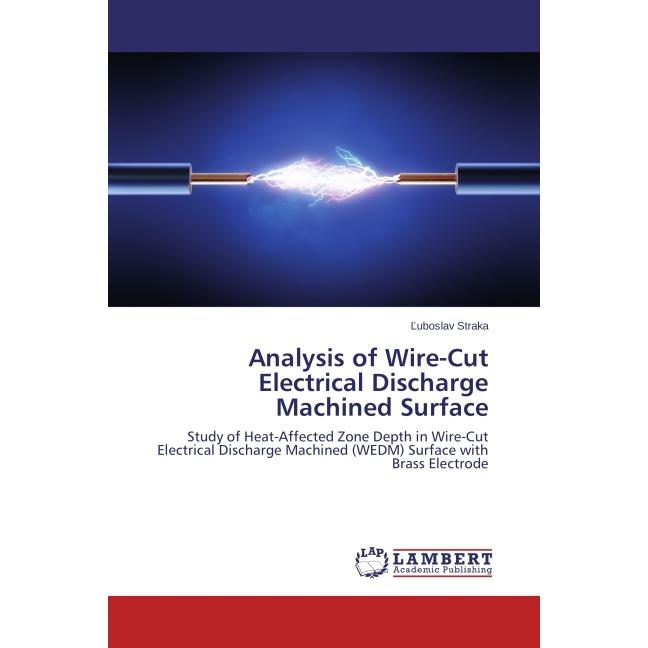 Analysis of Wire-Cut Electrical Discharge Machined Surface, Fachbücher von uboslav Straka
