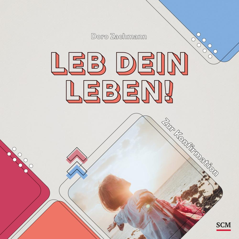Leb dein Leben! Für Mädchen, Ratgeber von Doro Zachmann