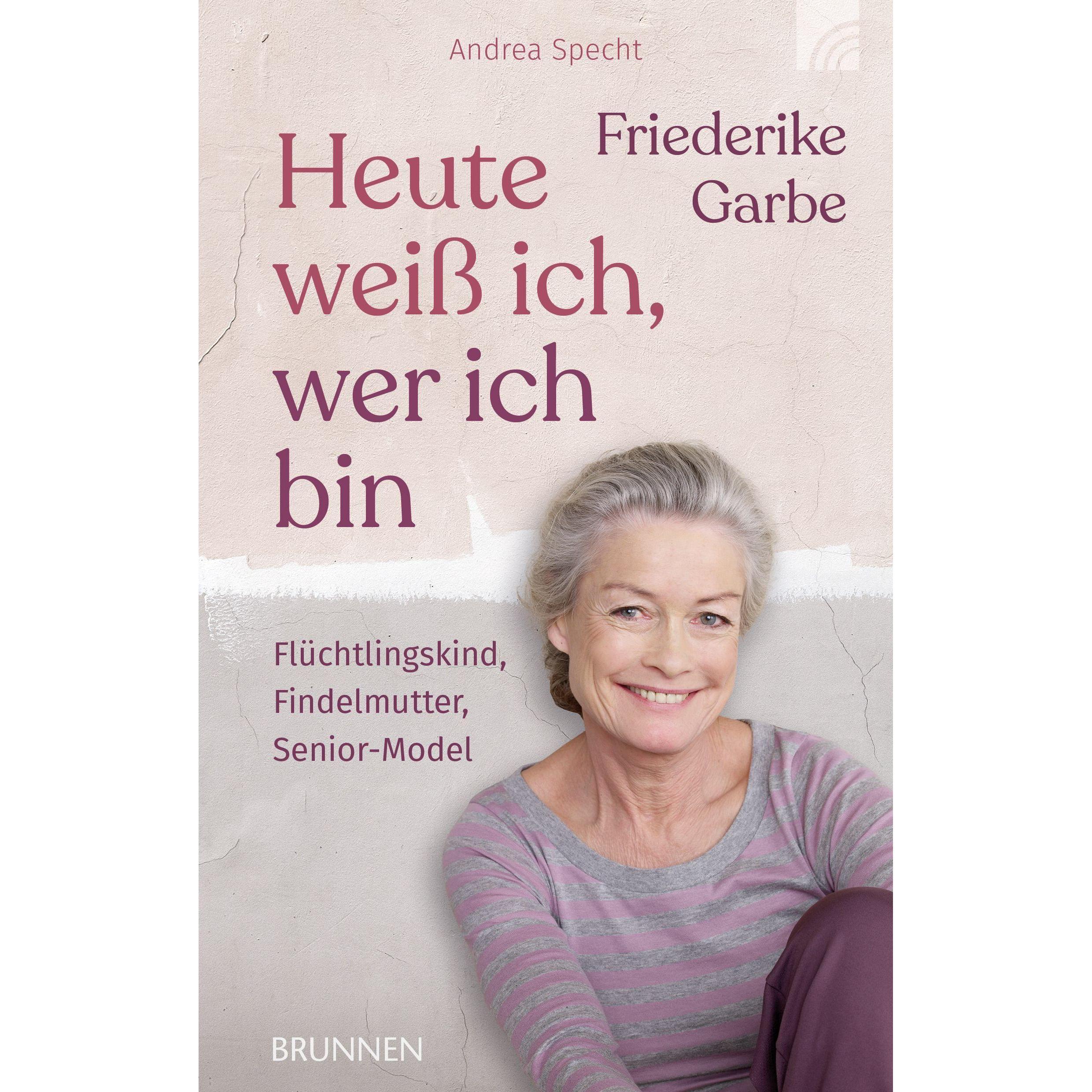 Heute weiss ich, wer ich bin, Belletristik von Andrea Specht, Friederike Garbe