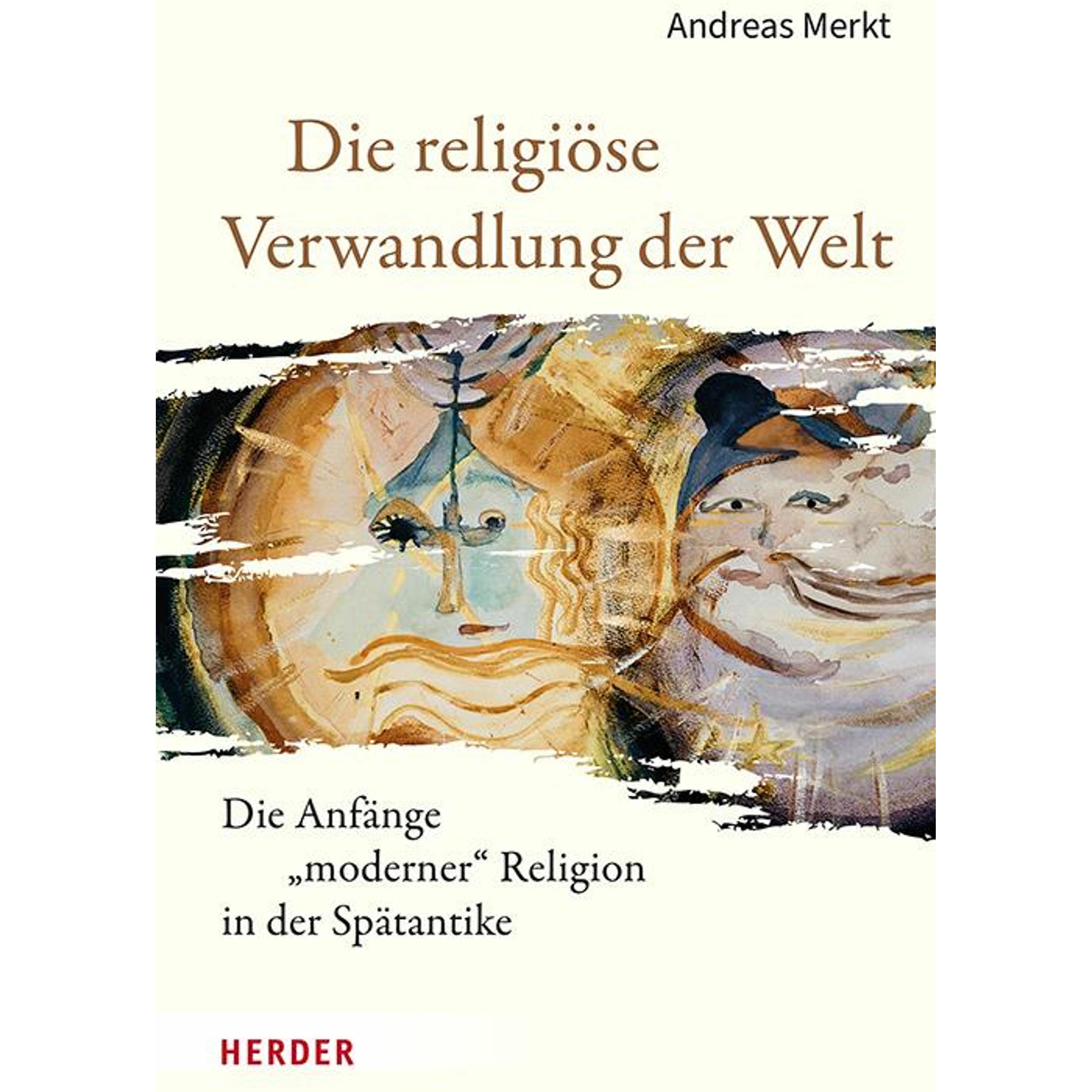 Merkt:Die religiöse Verwandlung der Wel, Fachbücher von Andreas Merkt