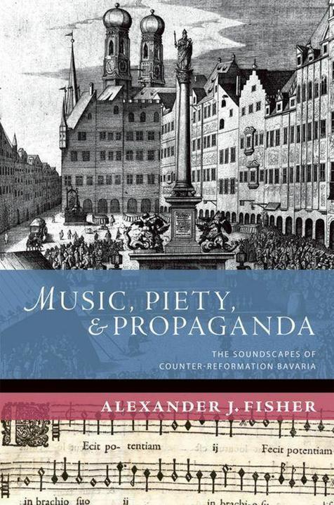 Produktbild Music, Piety, and Propaganda (Englisch, Alexander J. Fisher, 2022)