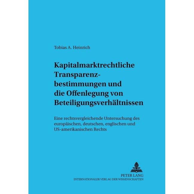 Kapitalmarktrechtliche Transparenzbestimmungen und die Offenlegung von Beteiligungsverhältnissen, Fachbücher von Tobias ...