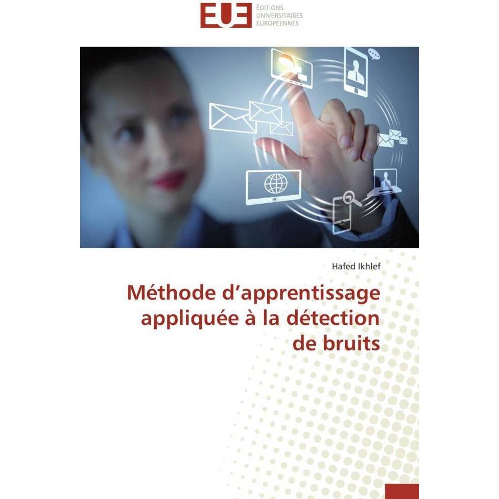Méthode d'apprentissage appliquée à la détection de bruits, Fachbücher von Hafed Ikhlef