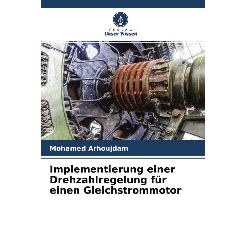 Implementierung einer Drehzahlregelung für einen Gleichstrommotor, Fachbücher von Mohamed Arhoujdam