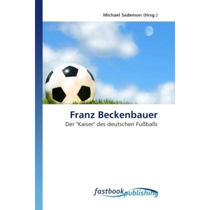 Franz Beckenbauer, Ratgeber von Michael Sademon