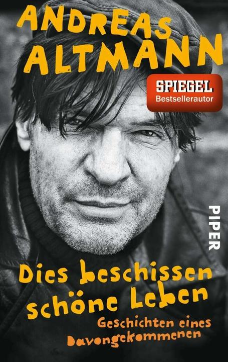 Produktbild Dies beschissen schöne Leben (Deutsch, Andreas Altmann, 2014)