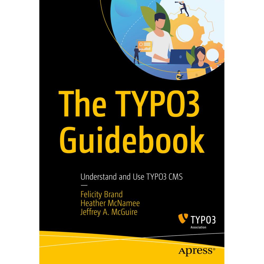 The TYPO3 Guidebook, Fachbücher von Jeffrey A. McGuire, Felicity Brand, Heather McNamee