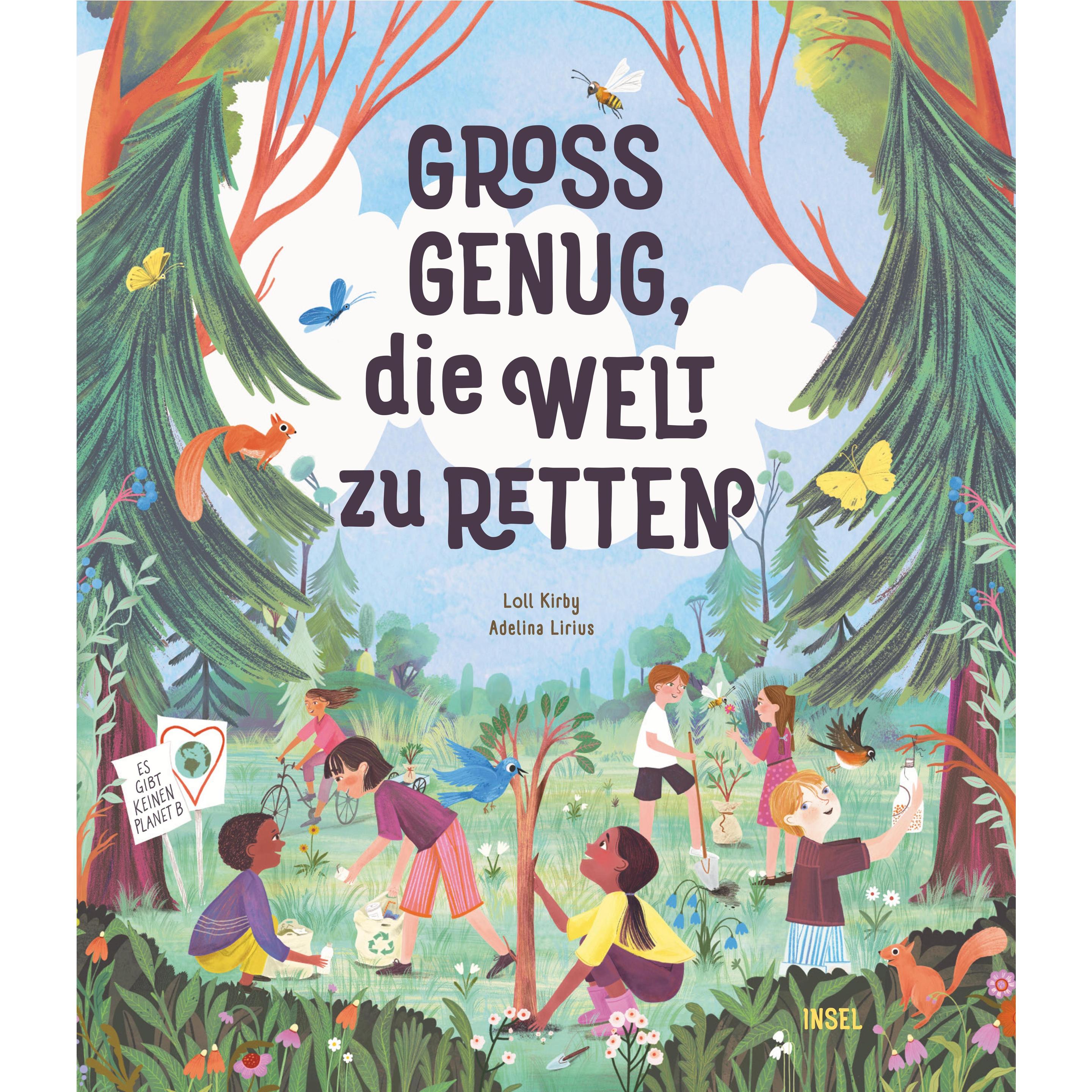 Gross genug, die Welt zu retten, Kinderbücher von Loll Kirby