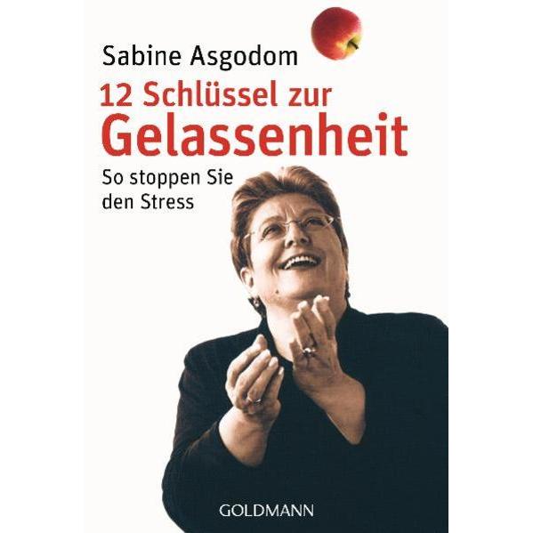 12 Schlüssel zur Gelassenheit, Ratgeber von Sabine Asgodom