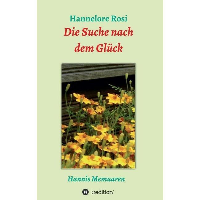 Die Suche nach dem Glück, Belletristik von Hannelore Rosi