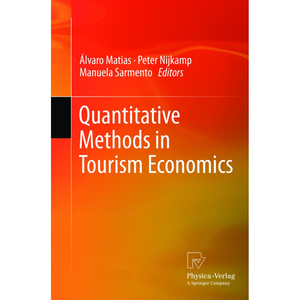 Quantitative Methods in Tourism Economics, Fachbücher von Álvaro Matias, Peter Nijkamp, Manuela Sarmento