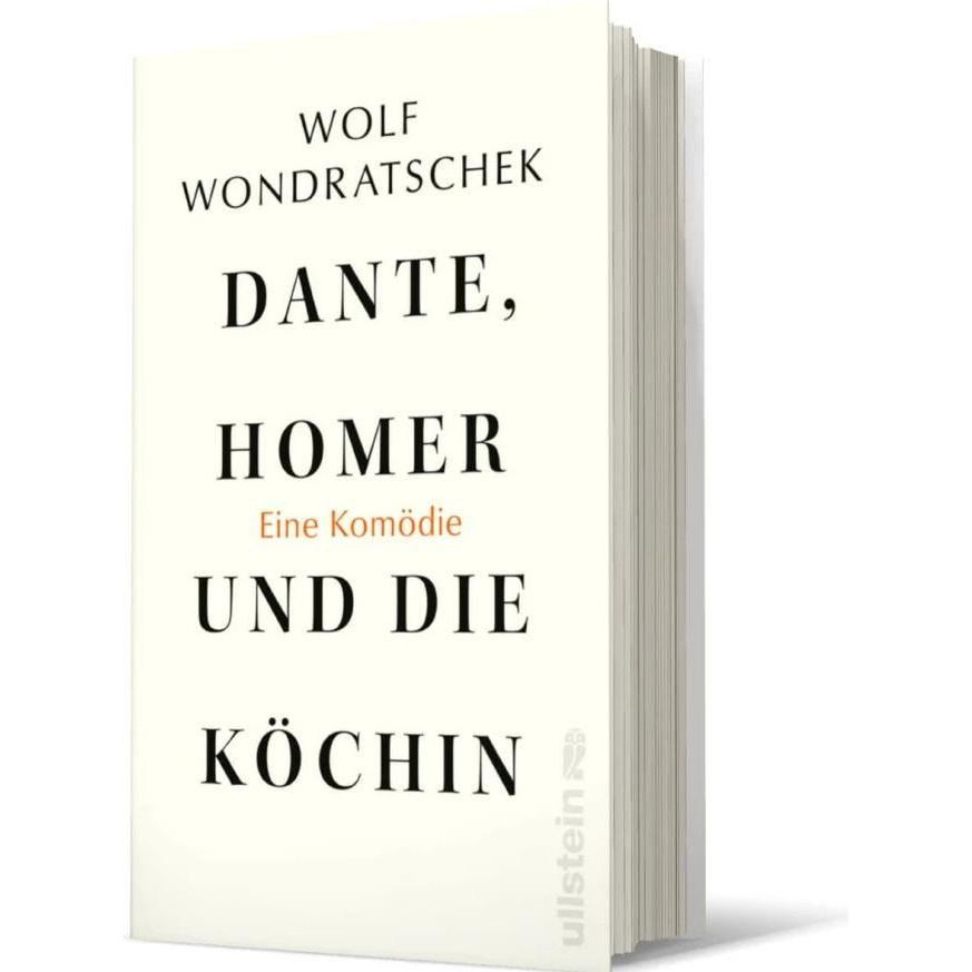 Dante, Homer und die Köchin. Eine Komödie, Belletristik von Wolf Wondratschek