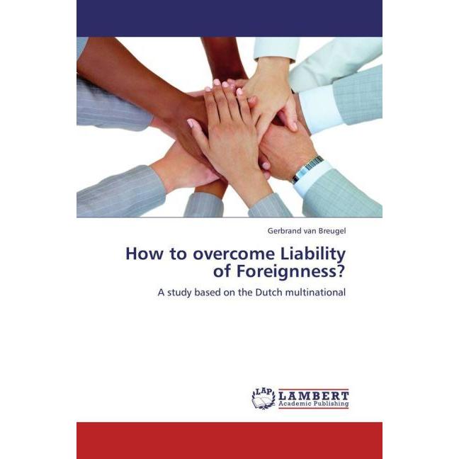 How to overcome Liability of Foreignness?, Fachbücher von Gerbrand van Breugel
