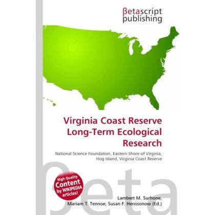 Virginia Coast Reserve Long-Term Ecological Research, Fachbücher von Lambert M. Surhone, Miriam T. Timpledon, Susan F. M...