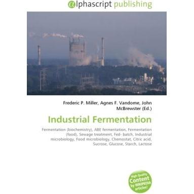 Industrial Fermentation, Fachbücher von Agnes F. Vandome, Frederic P. Miller, John McBrewster