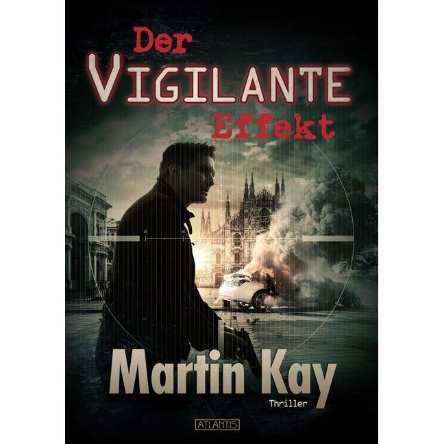 Kay:Der Vigilante-Effekt, Belletristik von Martin Kay
